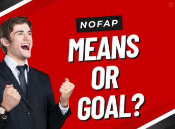 NoFap Means and Ends