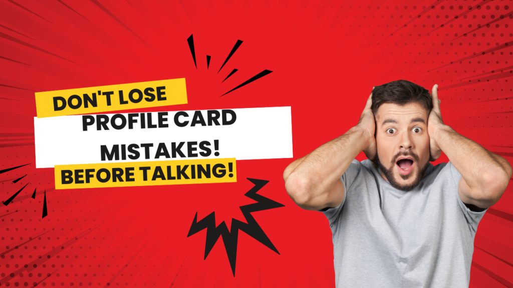 PROFILE CARD MISTAKES!