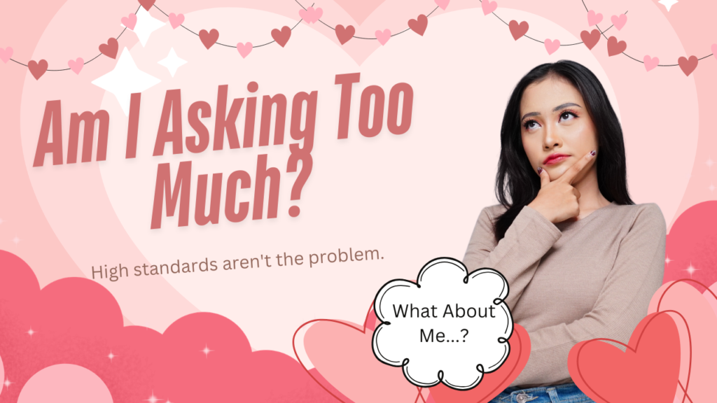 Am I Asking Too Much?