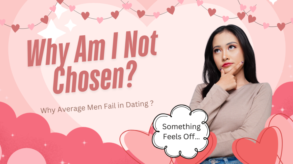 Why Average Men Fail in Dating