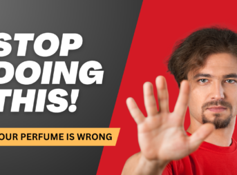 YOUR PERFUME IS WRONG