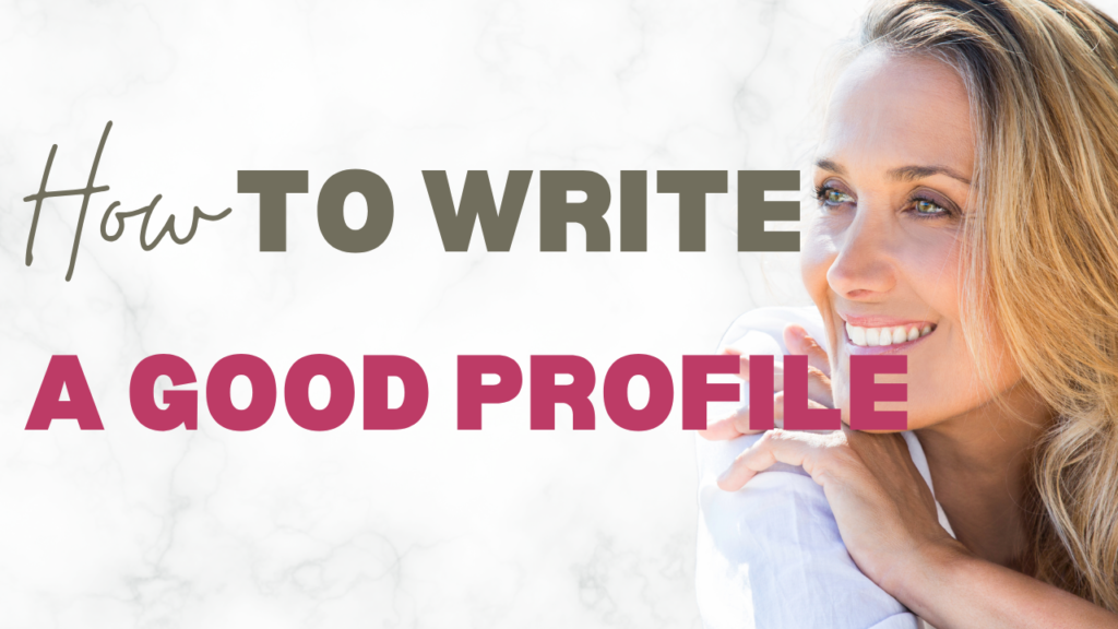 How TO WRITE A GOOD profile